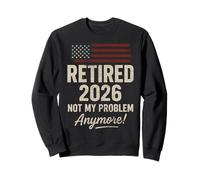 Retired 2026 Not My Problem Anymore US Flag for Retirement Felpa