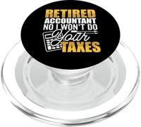 Retired Accountant No I Won't Do Your Taxes PopSockets PopGrip per MagSafe