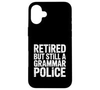Retired But Still A Grammar Police English Teacher - Custodia per iPhone 16 Plus