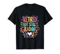 Retired But Still Grading You Funny Colorful Teacher Design Maglietta