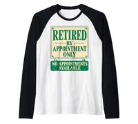 Retired By Appointment Only No Appointments Available Funny Maglia con Maniche Raglan