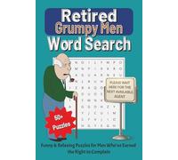 Retired Grumpy Men - Funny and Relaxing Word Search Puzzles: For Men Who’ve Earned the Right to Grumble