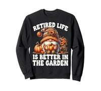 Retired Life Is Better in The Garden Funny Retirement GNOME Felpa