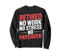 Retired No Work No Stress No Paycheck Retired Senior |- Felpa