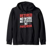 Retired No Work No Stress No Paycheck Retired Senior |- Felpa con Cappuccio
