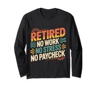 Retired No Work No Stress No Paycheck Retired Senior - Maglia a Manica