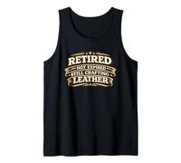 Retired Not Expired Still Crafting Leather Worker Gift Canotta