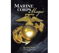 Retired) Sgt. Gary Haun (USMC Marine Corps Magic (Copertina rigida)