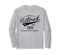 Retired Since 2026 Retired Not My Problem Anymore Retirement Maglia a Manica