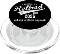 Retired Since 2026 Retired Not My Problem Anymore Retirement PopSockets PopGrip per MagSafe