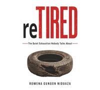 reTIRED: The Quiet Exhaustion Nobody Talks About