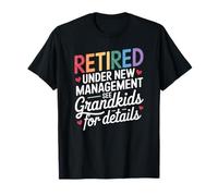 Retired Under New Management See Grandkids for Details Maglietta