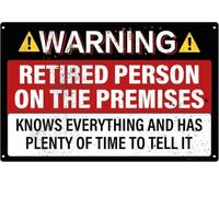 Retiree On Premises Knows It All Funny Plaque Man Cave 8 X 12 in