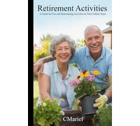 Retirement Activities: A Guide for Fun and Entertaining Activities in your Golden Years