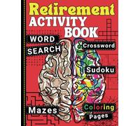 Retirement Activity Book: Engaging Puzzles, Mazes, Sudoku, and Coloring Pages for Retired Men & Women