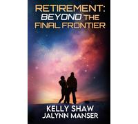 Retirement: Beyond the Final Frontier