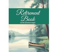 Retirement Book, Let the adventure begin!: Commemorative Book for just retired man to collect messages from job friends and cooperating people
