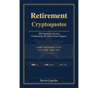 Retirement Cryptoquotes: 300 Inspiring Puzzles Celebrating the Next Great Chapter