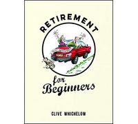 Retirement for Beginners: Cartoons, Funny Jokes, and Humorous Observations for the Retired