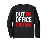 Retirement Funny Party Quote out of Office Forever Maglia a Manica