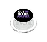 Retirement Funny Party Quote Out Of Office Forever PopSockets PopGrip per MagSafe