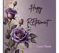Retirement Guest Book - Ideal for Women Retirees to Record Warm Wishes & Farewell Messages from Friends, Co-workers, Professionals, Family, and Loved Ones | Purple Floral Edition