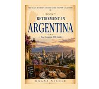 Retirement in Argentina: Your Complete 2026 Guide for Americans, Brits & Canadians Who Want More from Their Retirement Years