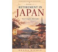 Retirement in Japan: Your Complete 2026 Guide: Your Complete 2026 Guide to Extended Stays, Residency Options, Healthcare, Costs and the Best Places to Live
