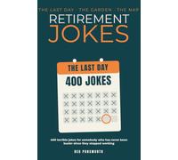 Retirement Jokes: 400 Terrible Jokes for the Newly Retired: A Funny Leaving Gift for Somebody Who Has Never Been Busier