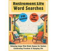 Retirement Life Word Searches: Relaxing Large Print Brain Games for Seniors Celebrating Freedom & Enjoying Life