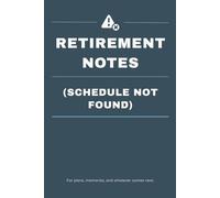 Retirement Notes (Schedule Not Found): Funny Notebook Gift for Seniors - Gag Gifts for Women, Men, Friends, Retirees | Journal & Notebook for Memories ... & Anyone Embracing the Golden Years