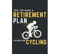Retirement Plan Funny Bicycle Cycling Humor Graphic: Wide Ruled Line Paper, 110 Pages, 6 x 9 Inches, Lined Notebook Journal for Work, School and College Supplies