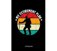 Retirement Plan Notebook: Hiking Mountaineer Cli'Mbing On Mountains Retired | Gifts For Loved One| Notebook 120 Lined Pages 6 X 9, Book Review Journal | Perfect Gift.