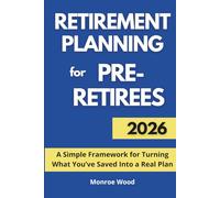 Retirement Planning for Pre-Retirees: A Simple Framework for Turning What You’ve Saved Into a Real Plan