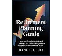 Retirement planning guide for single women: Embrace financial security and independence with comprehensive strategies for a prosperous future