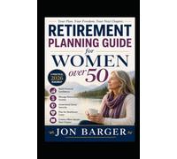 Retirement Planning Guide for Women over 50: A Practical 2026 Roadmap to Building Financial Confidence, Managing Retirement Income, Understanding Social Security and Preparing for Healthcare Costs