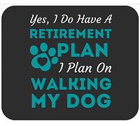 Retirement Plans Walking My Dog Retire Mousepad Antiscivolo Tappetino per Mouse Piccolo Mouse Pad for Casa Lavoro Laptop 25X30Cm