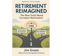Retirement Reimagined: The New Truth About Canadian Retirement