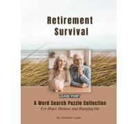 RETIREMENT SURVIVAL: A Word Search for Hope, Humor, and Hanging On