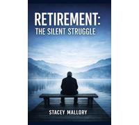 Retirement: The Silent Struggle
