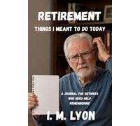 RETIREMENT: Things I Meant To Do Today