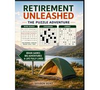 Retirement Unleashed: The Puzzle Adventure: Brain Games, Big Adventures & A Life Fully Lived