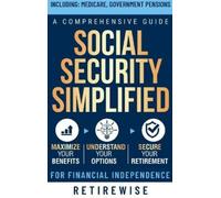 Retire Wise Social Security Simplified (Copertina rigida)