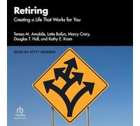 Retiring: Creating a Life That Works for You