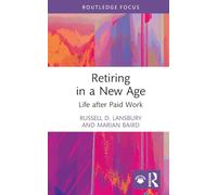 Retiring in a New Age: Life after Paid Work