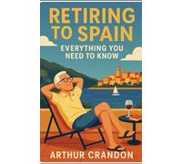 Retiring in Spain: Everything you need to know