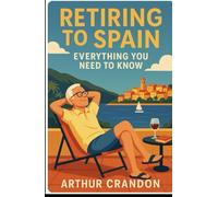 Retiring in Spain: Everything you need to know