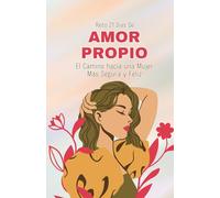 Reto 21 dias de amor propio: El Camino hacia una Mujer Más Segura y Feliz, libro de autoestima y amor propio para mujeres