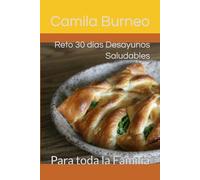 Reto 30 días Desayunos Saludables: Para toda la Familia