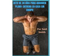 RETO DE 30 DÍAS PARA ABDOMEN PLANO: ENTRENA SIN EQUIPOS